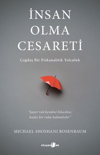 Michael Shoshani RosenbaumPsikoloji Kitaplarıİnsan Olma Cesareti - Çağdaş Bir Psikanalitik Yolculuk