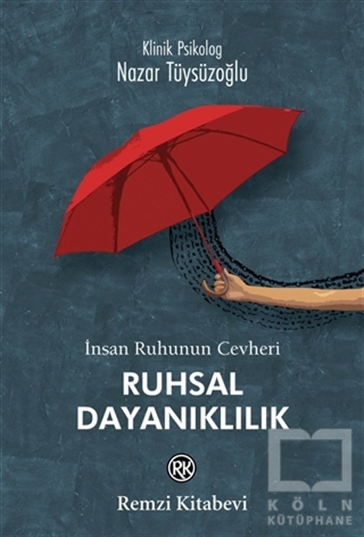 Nazar TüysüzoğluGelişim Psikolojisi Kitaplarıİnsan Ruhunun Cevheri Ruhsal Dayanıklılık