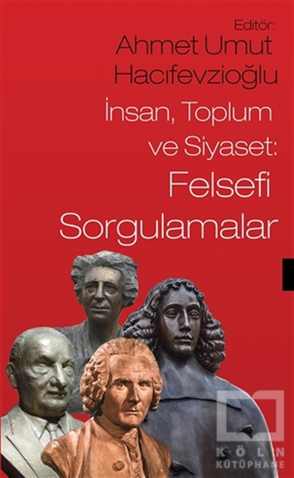İnsan Toplum ve Siyaset: Felsefi Sorgulamalar