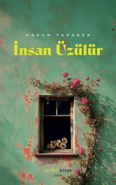 Harun YakarerDeneme Kitaplarıİnsan Üzülür