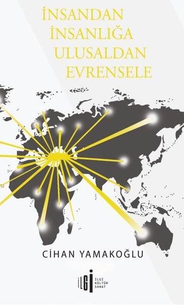 Cihan YamakoğluDünya Tarihiİnsandan İnsanlığa Ulusaldan Evrensele