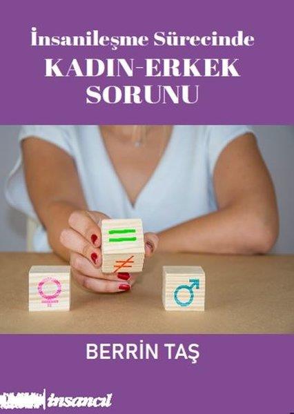 Berrin TaşDeneme Kitaplarıİnsanileşme Sürecinde Kadın - Erkek Sorunu