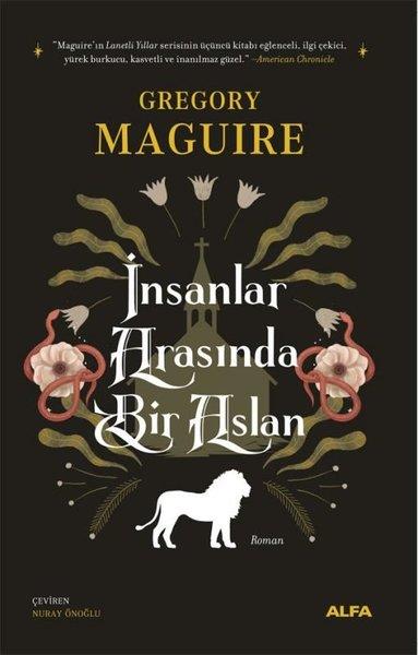 Gregory MaguireDünya Romanİnsanlar Arasında Bir Aslan