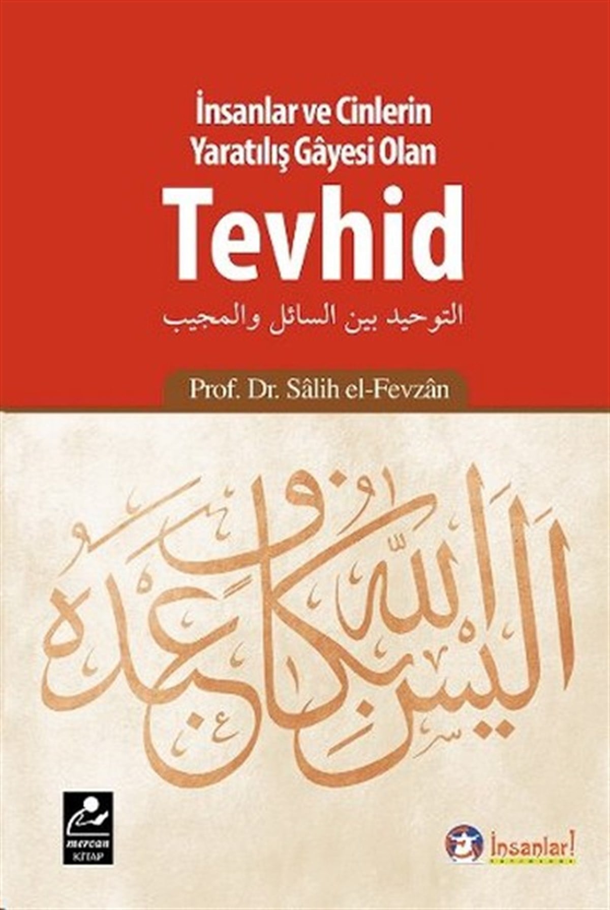 Salih el-Fevzanİslami Kitaplarİnsanlar ve Cinlerin Yaratılış Gayesi Olan Tevhid