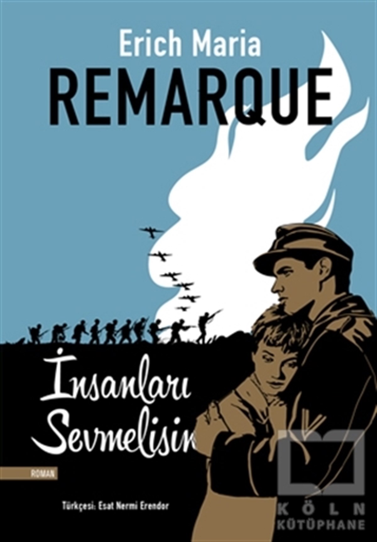 Erich Maria RemarqueRomanİnsanları Sevmelisin