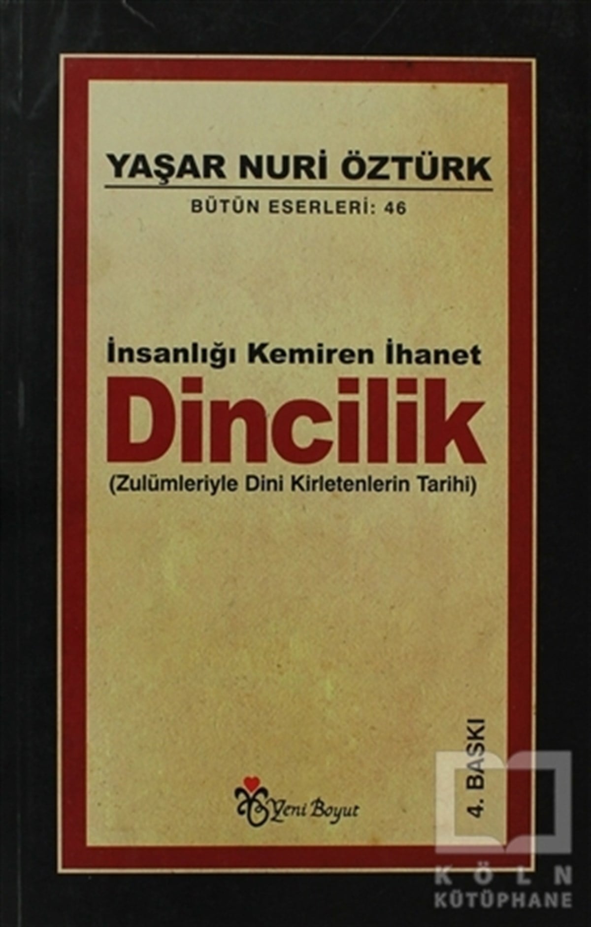 İnsanlığı Kemiren İhanet Dincilik Bütün Eserleri:46