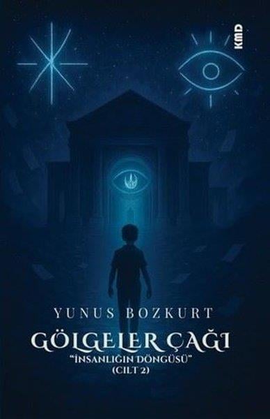 Yunus BozkurtFantasy und Romaneİnsanlığın Döngüsü Cilt 2 - Gölgeler Çağı