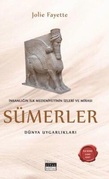 Jolie FayetteDünya Tarihiİnsanlığın İlk Medeniyetinin İzleri ve Mirası: Sümerler - Dünya Uygarlıkları