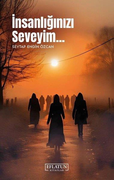 Sevtap Engin ÖzcanTürk Romaniİnsanlığınızı Seveyim