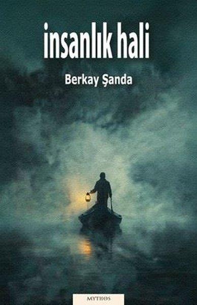 Berkay ŞandaTürk Romaniİnsanlık Hali