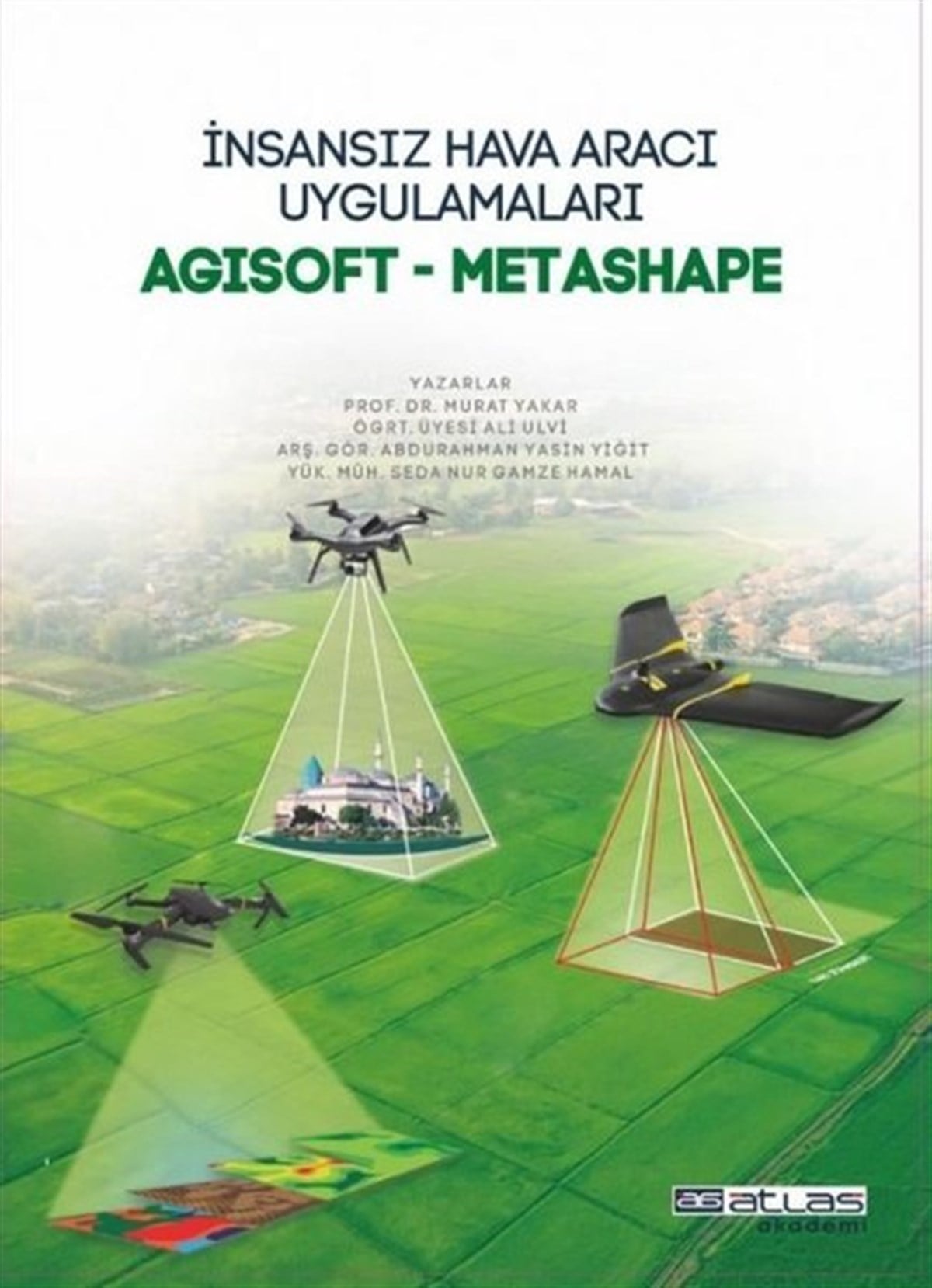 Abdurrahman Yasin YiğitEğitimİnsansız Hava Aracı Uygulamaları: Agisoft - Metashape