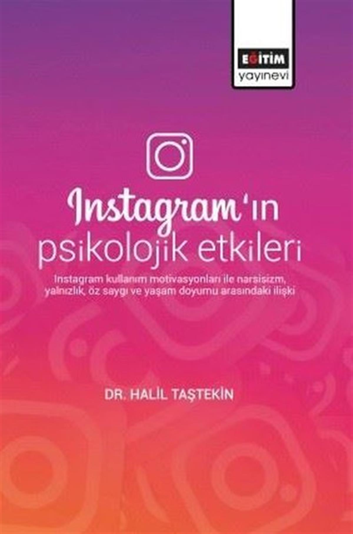 Halil TaştekinMedyaInstagram'ın Psikolojik Etkileri