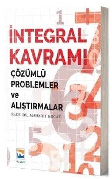 Mahmut KoçakEğitimİntegral Kavramı Çözümlü Problemler ve Alıştırmalar