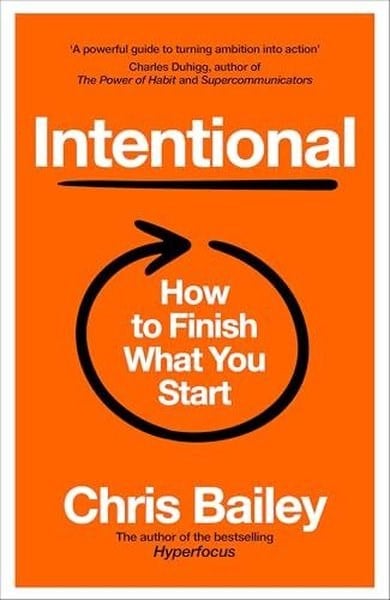 Chris BaileyBusiness and EconomicsIntentional How to Finish What You Start