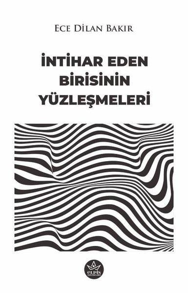 Ece Dilan BakırTürk Romaniİntihar Eden Birisinin Yüzleşmeleri