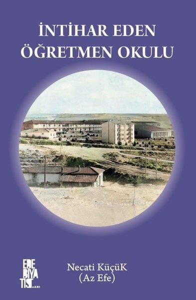 Necati KüçükAnı & Mektup & Günlük Kitaplarıİntihar Eden Öğretmen Okulu