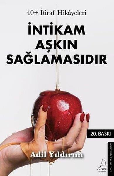 Adil YıldırımBücher zur persönlichen Entwicklungİntikam Aşkın Sağlamasıdır-40+ İtiraf Hikayeleri