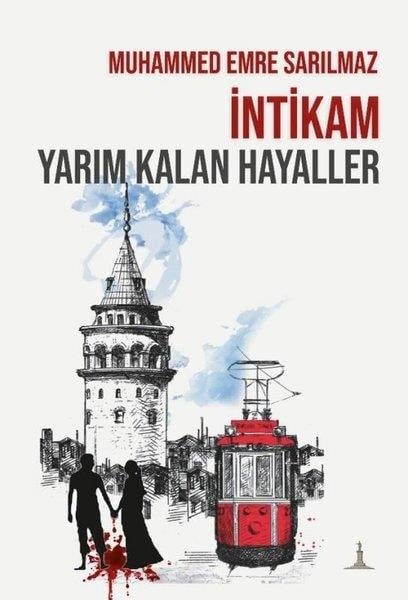 Muhammed Emre SarılmazTürkiye Romanİntikam - Yarım Kalan Hikayeler