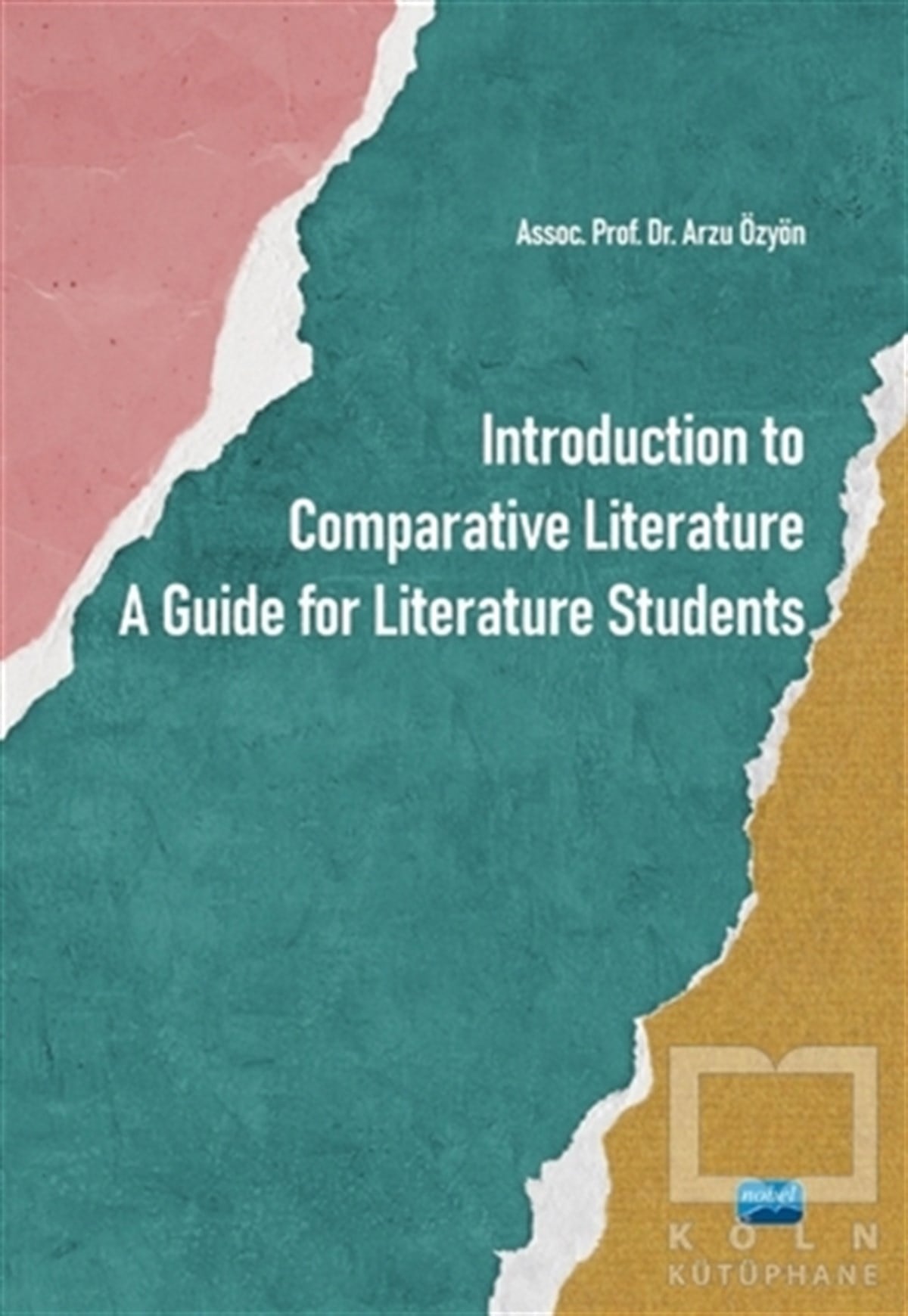 Arzu ÖzyönYabancı Dilde KitaplarIntroduction to Comparative Literature A Guide for Literature Students