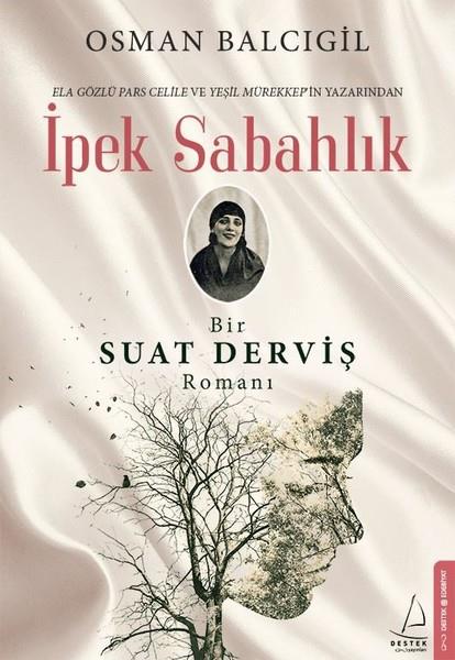Osman BalcıgilTürkçe Romanlarİpek Sabahlık-Bir Suat Derviş Romanı