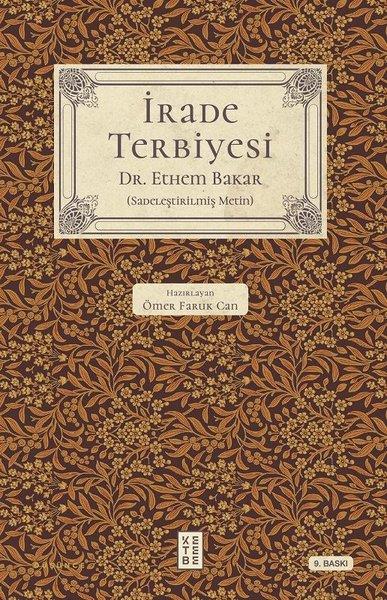 Ethem BakarDeneme Kitaplarıİrade Terbiyesi - Sadeleştirilmiş Metin