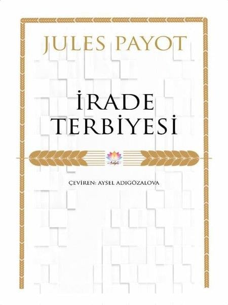 Duygu Çamdevirmez AteşKişisel Gelişim Kitaplarıİrade Terbiyesi