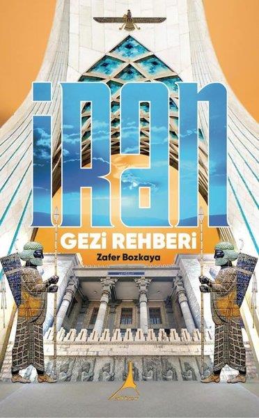 Zafer BozkayaGezi Rehberi Kitaplarıİran Gezi Rehberi