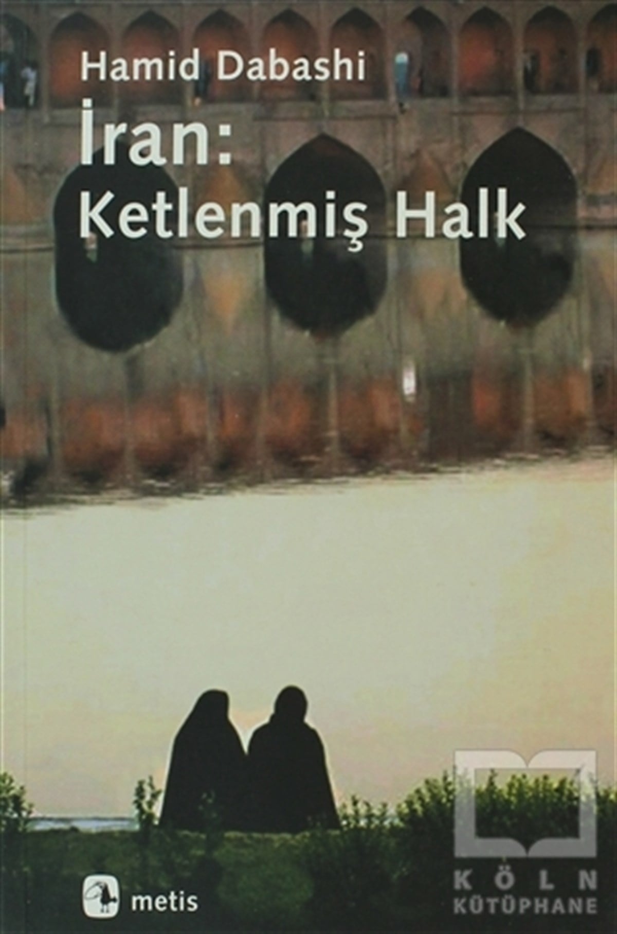 Hamid DabaşiDiğerİran: Ketlenmiş Halk