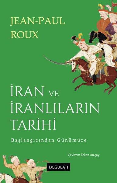 Jean Paul RouxDünya Romanİran ve İranlıların Tarihi - Başlangıcından Günümüze