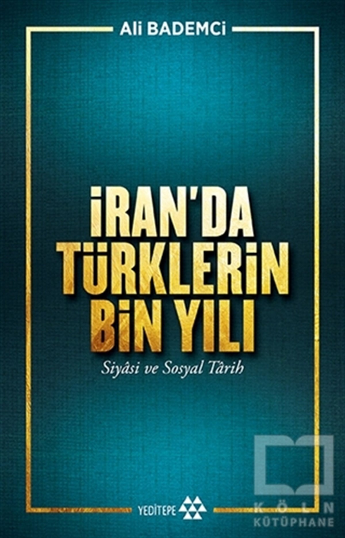 Ali BademciAraştırma - İncelemeİran’da Türklerin Bin Yılı