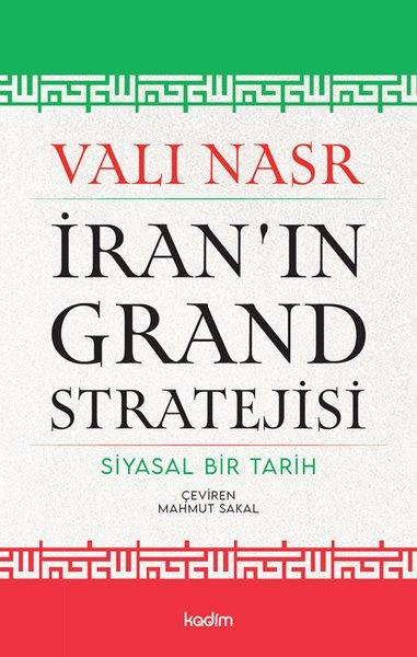 Vali NasrDünya Siyaseti ve Politikasıİran'ın Grand Stratejisi - Siyasal Bir Tarih