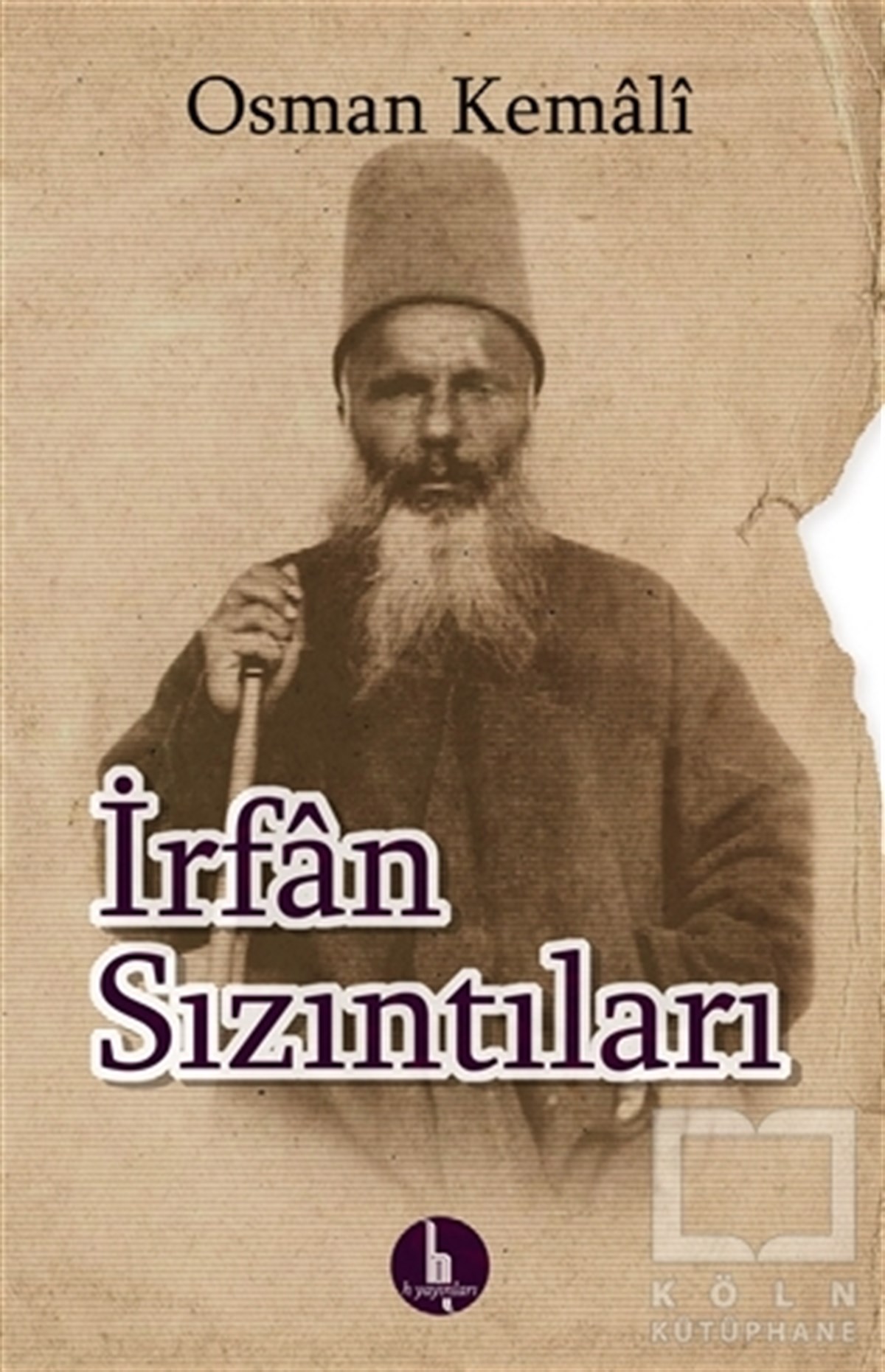 Osman KemaliTasavvuf - Mezhepler - Tarikatlarİrfan Sızıntıları