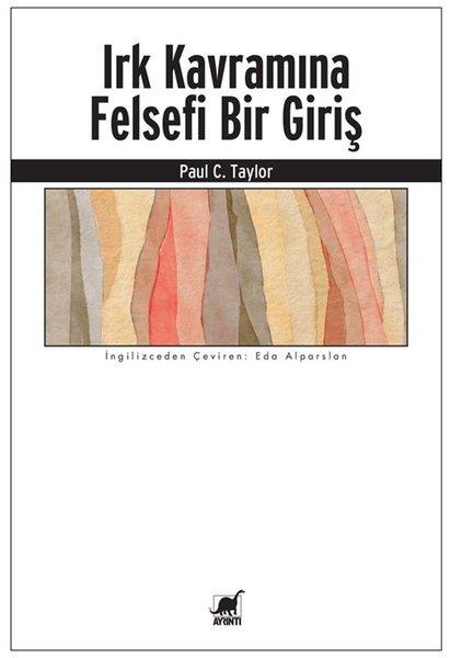 Paul C. TaylorFelsefe BilimiIrk Kavramına Felsefi Bir Giriş