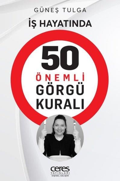 Güneş TulgaKişisel Gelişim Kitaplarıİş Hayatında 50 Önemli Görgü Kuralı