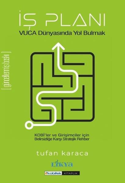 Tufan KaracaYönetim / İş Geliştirme / Kaliteİş Planı - Vuca Dünyasında Yol Bulmak