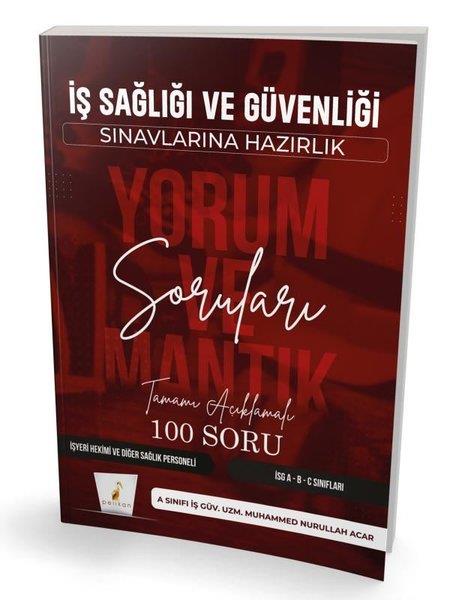 Muhammed Nurullah AcarKPSS Konu Anlatim Kitaplariİş Sağlığı ve Güvenliği Sınavlarına Hazırlık - İSG Yorum ve Mantık Soruları - Tamamı Açıklamalı 100 Soru