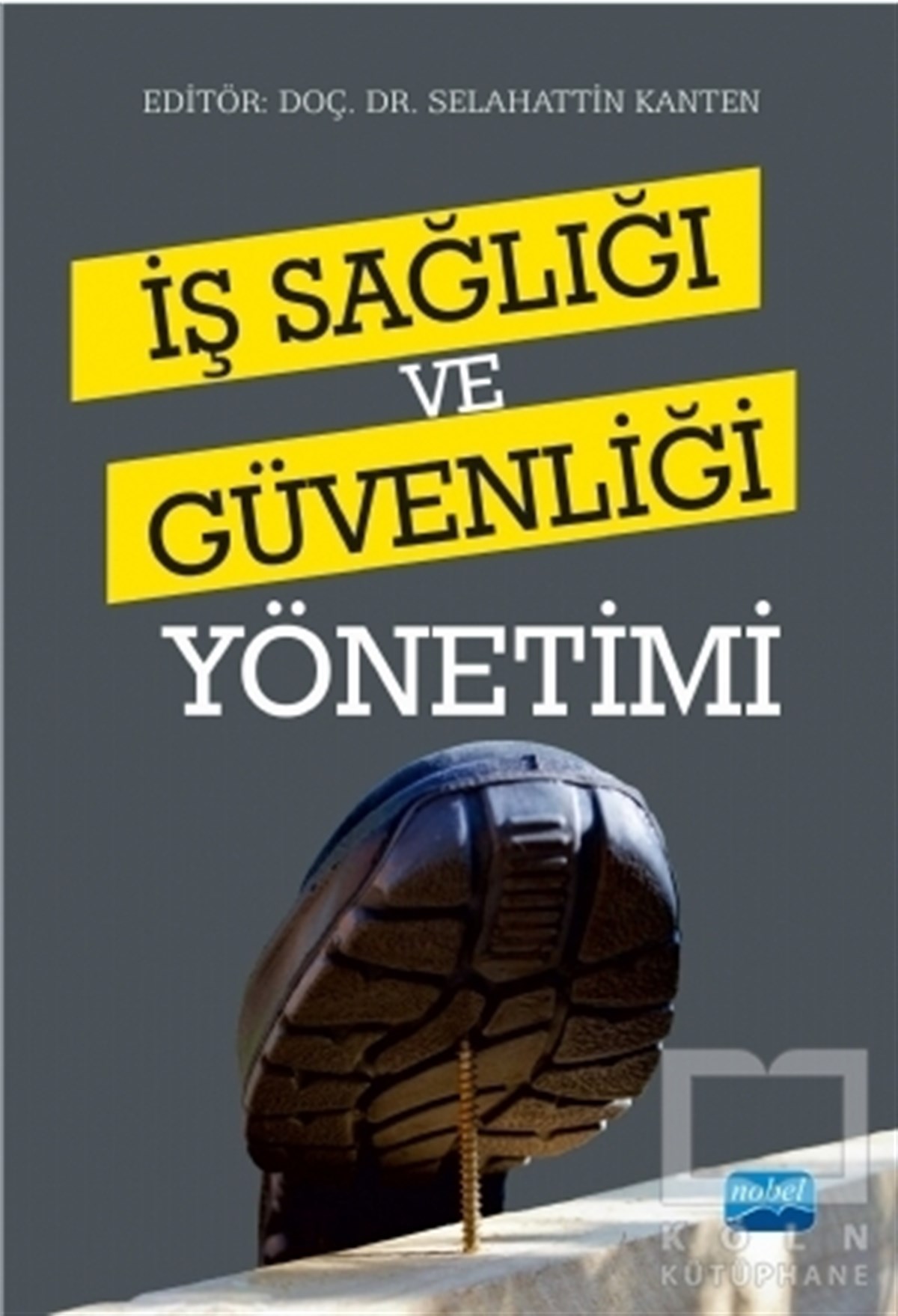 Selahattin Kantenİş Dünyasıİş Sağlığı ve Güvenliği Yönetimi