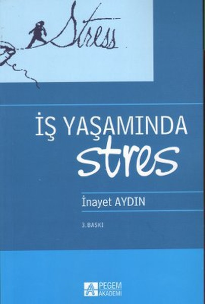 İnayet Pehlivan AydınBeden Sağlığıİş Yaşamında Stres