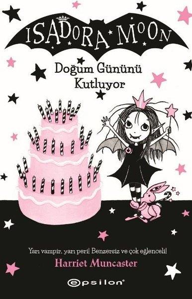 Harriet MuncasterBilimsel Çocuk KitaplarıIsadora Moon-Doğum Gününü Kutluyor