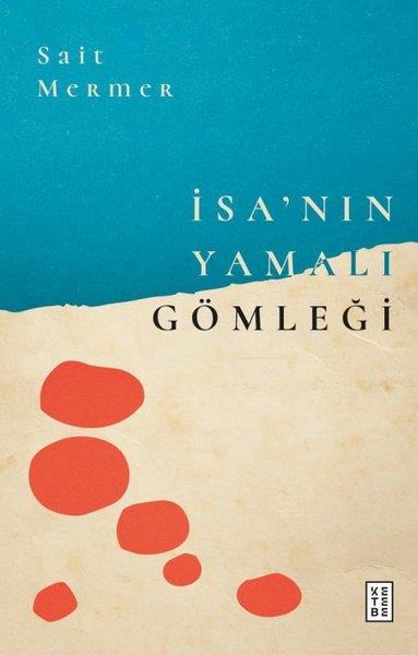 Sait MermerEssay Bücherİsa'nın Yamalı Gömleği
