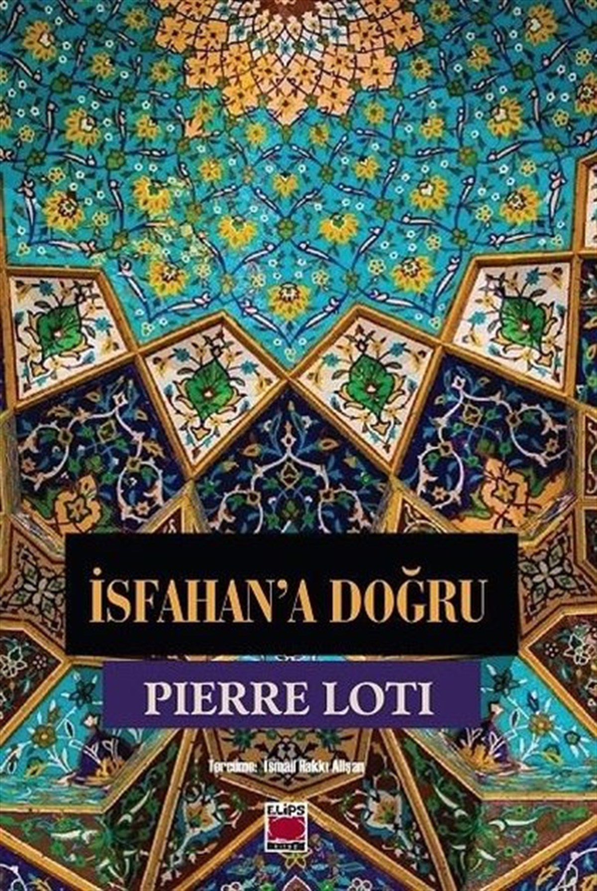 Pierre LotiGezi Rehberi Kitaplarıİsfahan'a Doğru