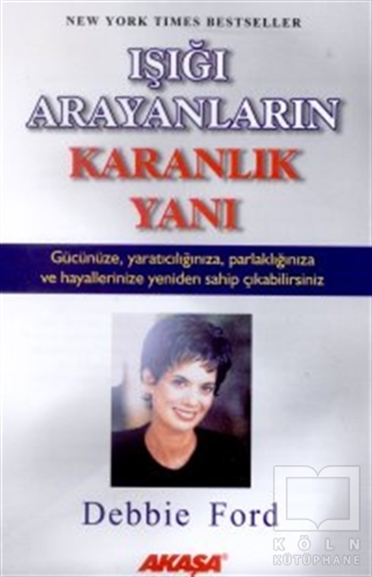Debbie FordGenel KonularIşığı Arayanların Karanlık Yanı