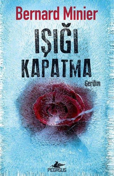 Bernard MinierKorku Kitapları & Gerilim KitaplarıIşığı Kapatma
