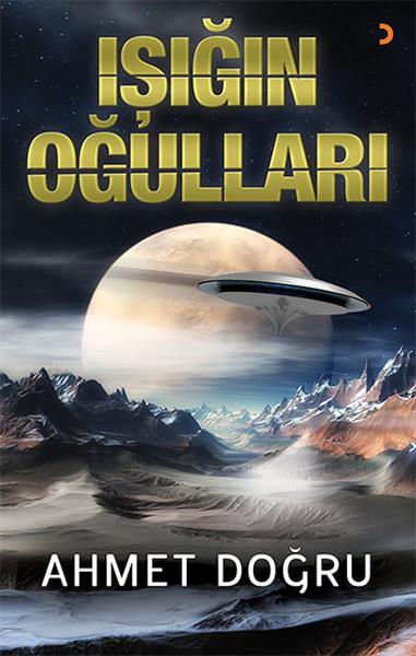 Ahmet DoğruTürkiye RomanIşığın Oğulları