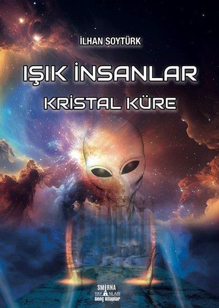 İlhan SoytürkÇocuk Gençlik RomanlarıIşık İnsanlar Kristal Küre