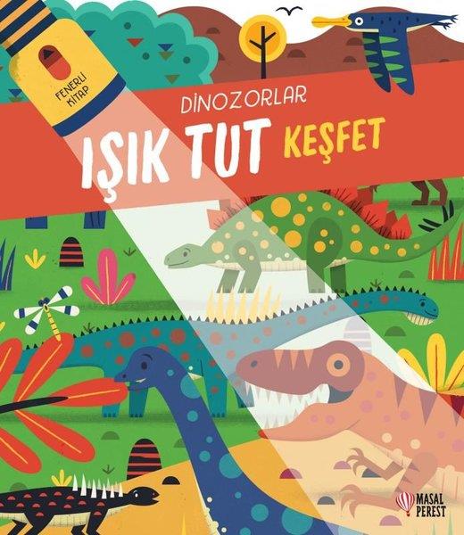 KolektifEgitim Etkinlik KitaplariIşık Tut Keşfet - Dinozorlar