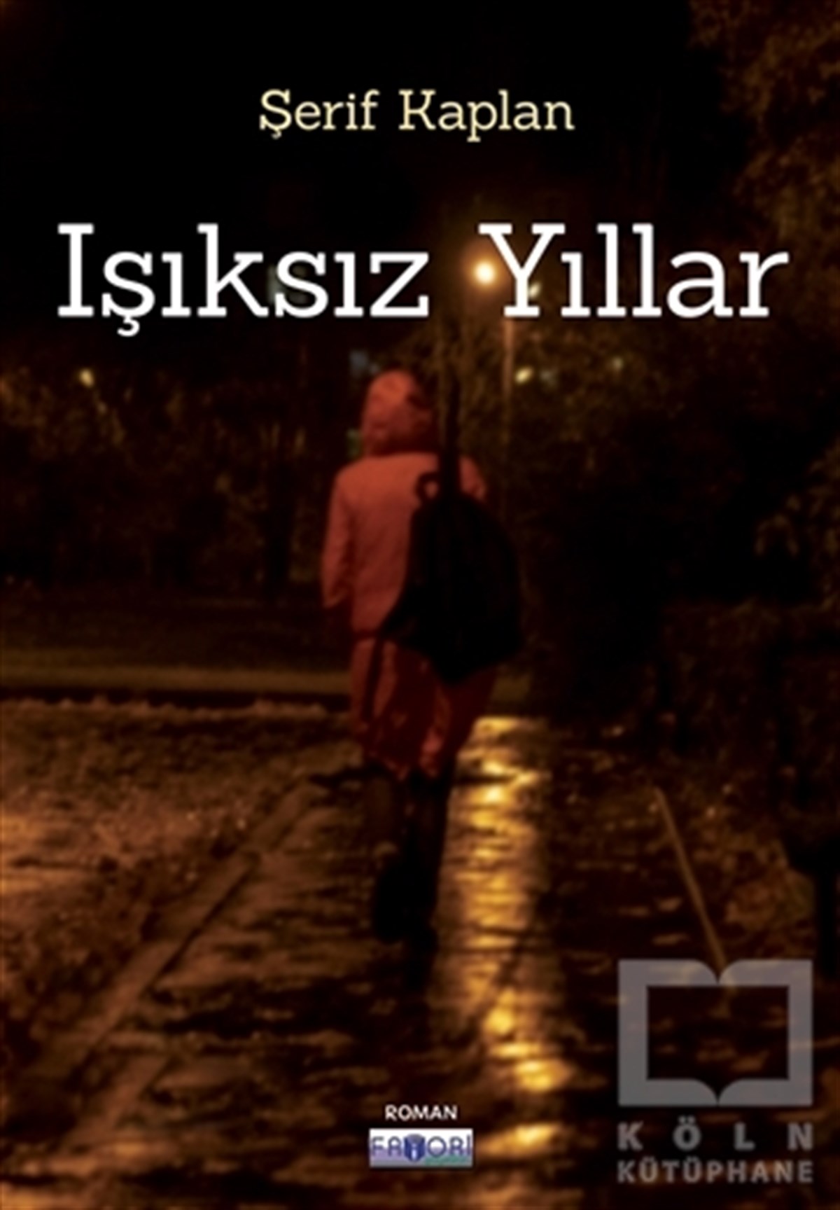 Şerif KaplanTürkçe RomanlarIşıksız Yıllar