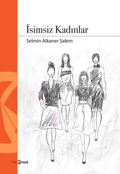 Selmin Alkaner SalemHikaye (Öykü) Kitaplarıİsimsiz Kadınlar