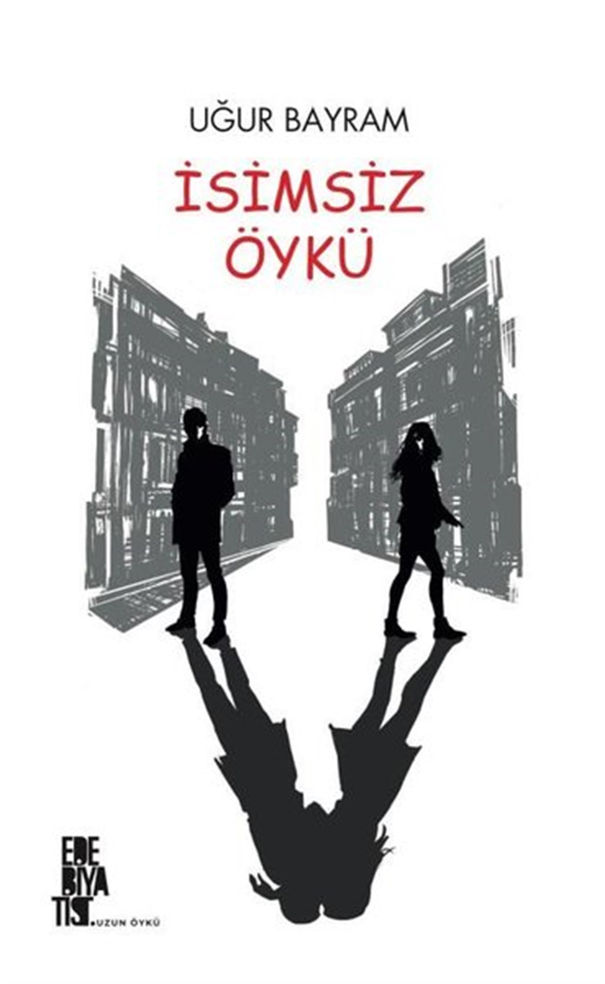 Uğur BayramTürkiye Romanİsimsiz Öykü