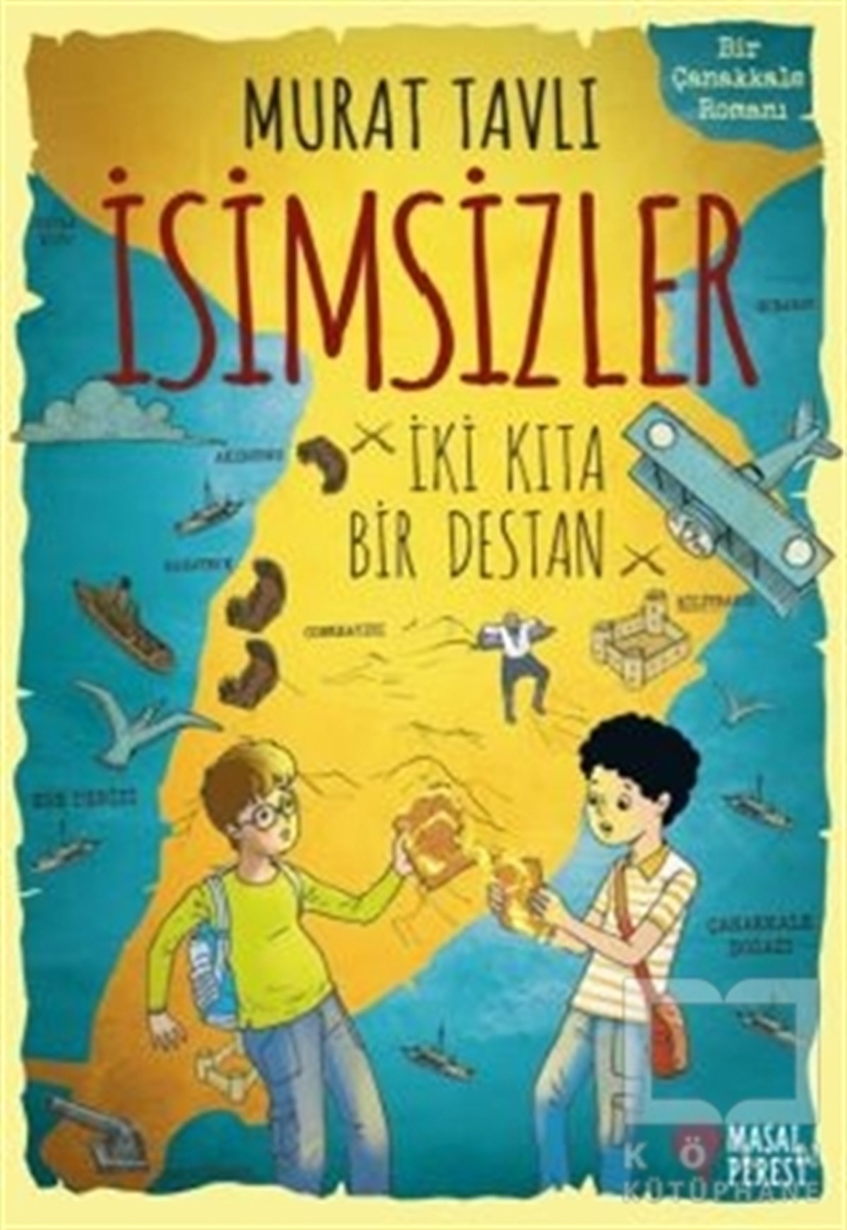Murat TavlıÇocuk Romanlarıİsimsizler - İki Kıta Bir Destan